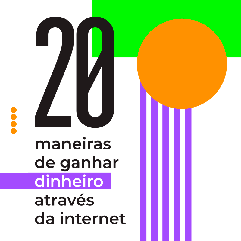 20 Maneiras de ganhar dinheiro na internet